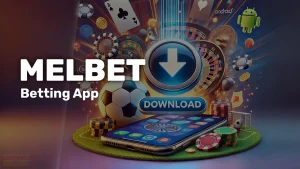 Melbet App Kenya: APK & iOS - bet-ke.com