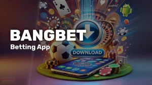 Bangbet App Kenya: Download & Bonuses