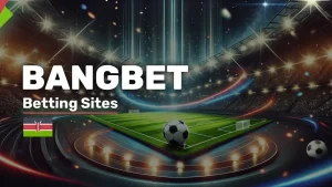 BangBet Kenya – BCLB-Licensed Bookmaker