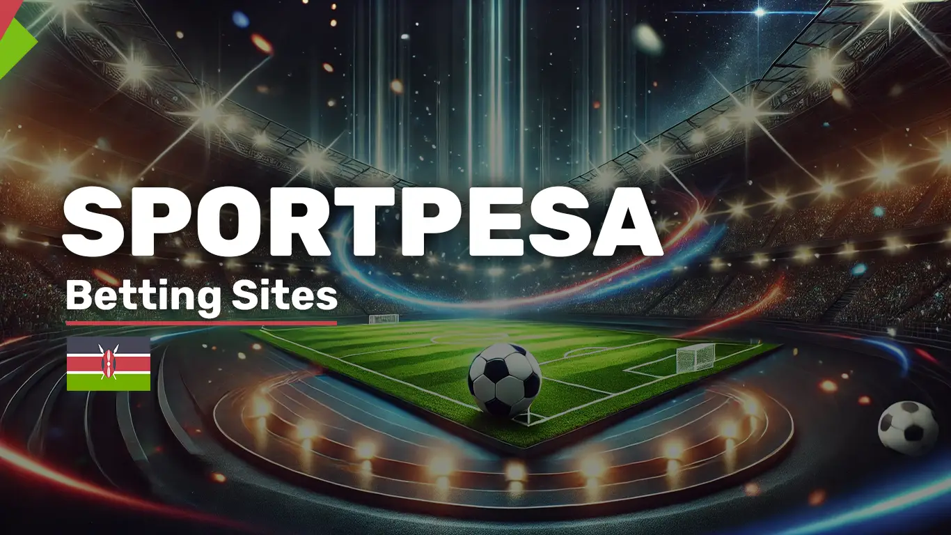 SportPesa Kenya—Fully Licensed by BCLB